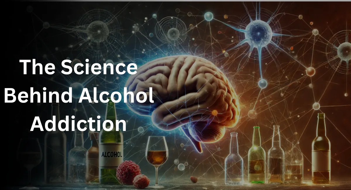 The Science Behind Alcohol Addiction and Dependency